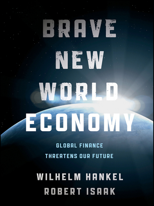 Title details for Brave New World Economy by Wilhelm Hankel - Available